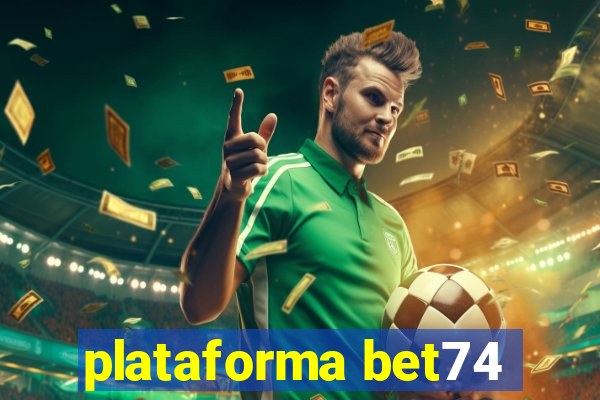 plataforma bet74